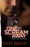 One Scream Away by Kate Brady One Scream Away by Kate Brady