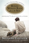 Bones Would Rain from the Sky by Suzanne Clothier