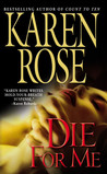 Die For Me (Romantic Suspense, #7) by Karen Rose