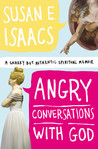 Angry Conversations with God by Susan E. Isaacs Angry Conversations with God by Susan E. Isaacs