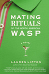 Mating Rituals of the North American WASP by Lauren Lipton