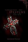 Destine by Katherine Polillo Destine by Katherine Polillo