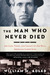 The Man Who Never...