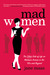 Mad Women: The Other Side of Life on Madison Avenue in the '60s and Beyond (Paperback)