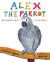 Alex the Parrot: No Ordinary Bird: A True Story