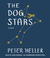 The Dog Stars by Peter Heller The Dog Stars by Peter Heller