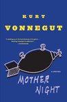 Mother Night by Kurt Vonnegut Mother Night by Kurt Vonnegut