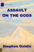 Assault on the Gods by Stephen Goldin