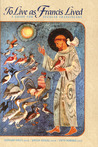 To Live as Francis Lived: A Guide For Secular Franciscans