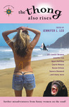 The Thong Also Rises by Jennifer L. Leo The Thong Also Rises by Jennifer L. Leo