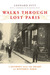 Walks through Lost Paris: A Journey into the Heart of Historic Paris
