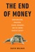 The End of Money: Counterfe...