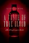 A Taste of True Blood: The Fangbanger's Guide A Taste of True Blood: The Fangbanger's Guide
