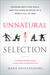Unnatural Selection: Choosing Boys Over Girls, and the Consequences of a World Full of Men (Paperback)