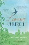 Leaving Church by Barbara Brown Taylor Leaving Church by Barbara Brown Taylor