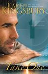Take One by Karen Kingsbury