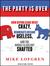 The Party Is Over: How Republicans Went Crazy, Democrats Became Useless, and the Middle Class Got Shafted (Audio CD)