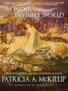 Wonders of the Invisible World by Patricia A. McKillip Wonders of the Invisible World by Patricia A. McKillip