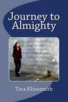 Journey to Almighty by Tina Klinesmith