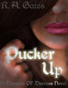 Pucker Up by R.A. Gates