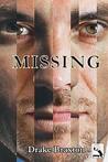 Missing by Drake Braxton Missing by Drake Braxton