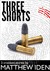 Three Shorts