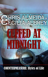 Cuffed at Midnight (Countermeasure: Bytes of Life, #3) Cuffed at Midnight (Countermeasure: Bytes of Life, #3)