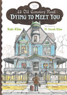 Dying to Meet You (43 Old Cemetery Road, #1) Dying to Meet You (43 Old Cemetery Road, #1)