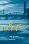 River Muse: Tales of Lowell & the Merrimack Valley River Muse: Tales of Lowell & the Merrimack Valley