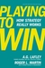 Playing to Win: How Strateg...