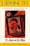 To Love and Be Wise by Josephine Tey