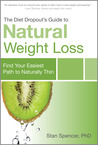 The Diet Dropout’s Guide to Natural Weight Loss by Stan Spencer The Diet Dropout’s Guide to Natural Weight Loss by Stan Spencer