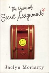 The Year of Secret Assignments by Jaclyn Moriarty The Year of Secret Assignments by Jaclyn Moriarty