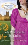 The Lady Who Broke the Rules by Marguerite Kaye The Lady Who Broke the Rules by Marguerite Kaye