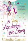 A Very Accidental Love Story A Very Accidental Love Story
