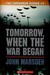Tomorrow, When the War Began (The Tomorrow Series, #1)