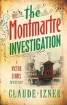 The Montmartre Investigation (Victor Legris, #3) The Montmartre Investigation (Victor Legris, #3)