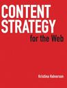 Content Strategy for the Web by Kristina Halvorson Content Strategy for the Web by Kristina Halvorson