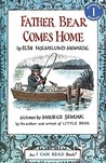 Father Bear Comes Home by Else Holmelund Minarik Father Bear Comes Home by Else Holmelund Minarik