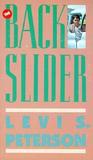 The Backslider by Levi S. Peterson The Backslider by Levi S. Peterson