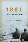 1861 by Adam Goodheart 1861 by Adam Goodheart
