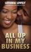All Up in My Business (Hardcover)
