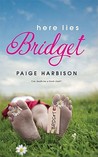 Here Lies Bridget by Paige Harbison Here Lies Bridget by Paige Harbison