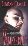 Vampyrrhic by Simon Clark Vampyrrhic by Simon Clark