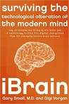 iBrain: Surviving the Technological Alteration of the Modern Mind