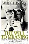 The Will to Meaning by Viktor E. Frankl The Will to Meaning by Viktor E. Frankl