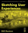 Sketching User Experiences by Bill Buxton Sketching User Experiences by Bill Buxton