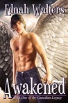 Awakened by Ednah Walters Awakened by Ednah Walters