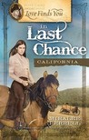 Love Finds You in Last Chance, California by Miralee Ferrell Love Finds You in Last Chance, California by Miralee Ferrell