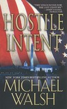 Hostile Intent by Michael Walsh
